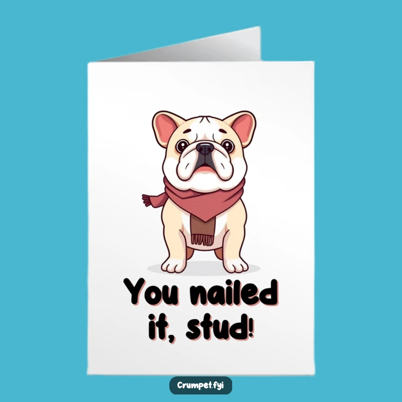 Free Printable Congratulations Card: Bulldog Stands Tall - Funny Downloadable Gift