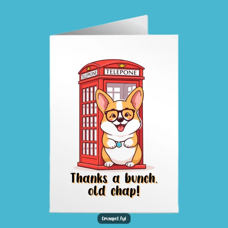 Free Printable Thank You Card: Corgi Monocle Wink, Phone Box Thanks, Humorous