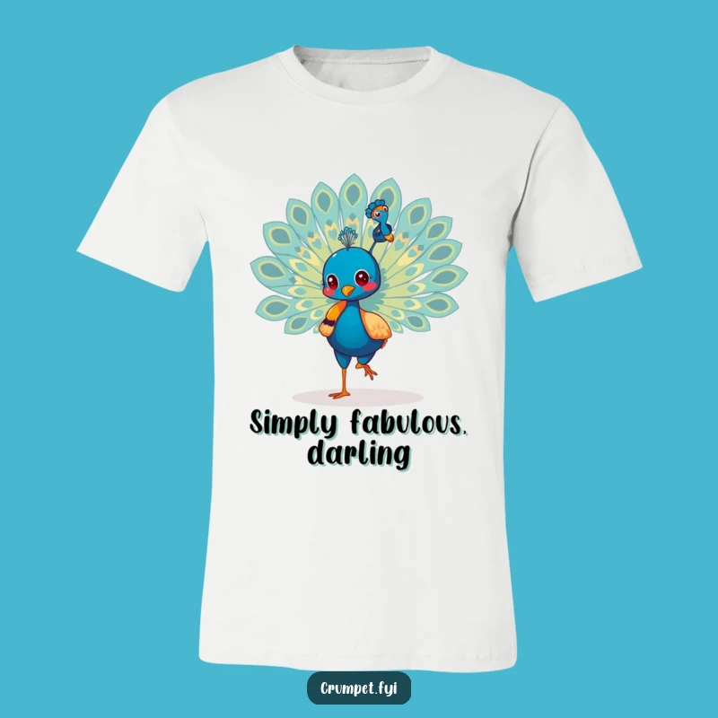 Funny Peacock Strutting T-Shirt: Flaunt Your Fabulousness with This Bold and Humorous Tee